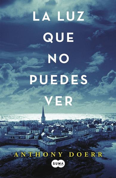 Descargar libro La luz que no puedes ver - Anthony Doerr - Epub