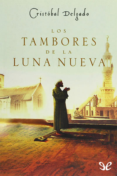 Descargar libro Los tambores de la luna nueva - Cristóbal Delgado - Epub