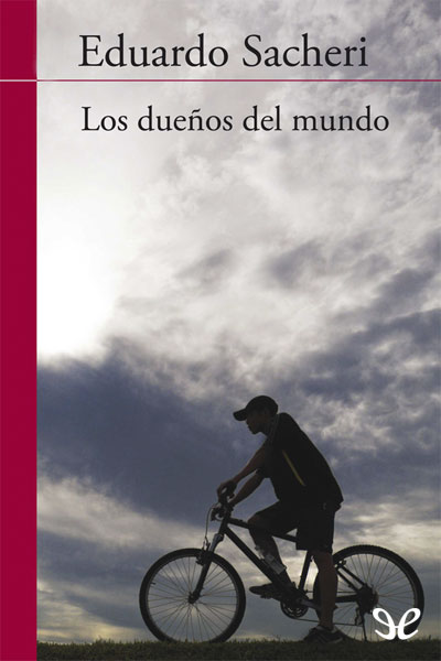 Descargar libro Los dueños del mundo - Eduardo Sacheri - Epub